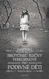 Icon image Sirotčinec slečny Peregrinové pro podivné děti: Svazek 1