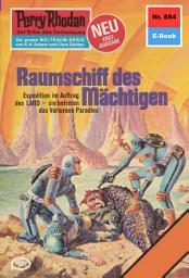 Icon image Perry Rhodan 884: Raumschiff des Mächtigen: Perry Rhodan-Zyklus "Pan-Thau-Ra"