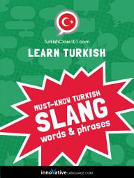 Icon image Learn Turkish: Must-Know Turkish Slang Words & Phrases