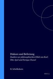 Icon image Diskurs und Befreiung: Studien zur philosophischen Ethik von Karl-Otto Apel und Enrique Dussel