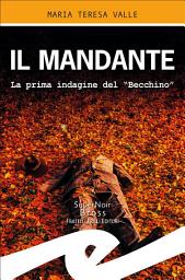 Icon image Il mandante: La prima indagine del "Becchino"