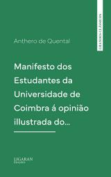 Icon image Manifesto dos Estudantes da Universidade de Coimbra á opinião illustrada do...