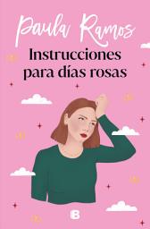Icon image Instrucciones para días rosas (Trilogía Ellas 2)