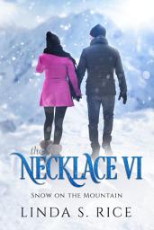 Icon image The Necklace VI: Snow on the Mountain