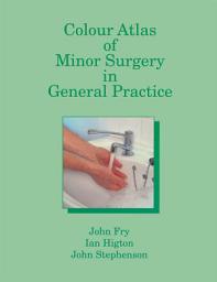 Icon image Colour Atlas of Minor Surgery in General Practice