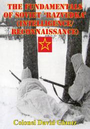Icon image The Fundamentals Of Soviet 'Razvedka' (Intelligence/Reconnaissance)