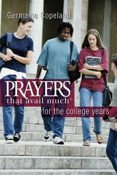 Icon image Prayers That Avail Much for the College Years
