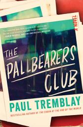 Icon image The Pallbearers Club: A Novel