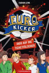 Icon image Die Euro-Kicker (Bd. 1): Jagd auf die Ticketfälscher