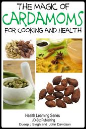 Icon image The Magic of Cardamoms For Cooking and Health