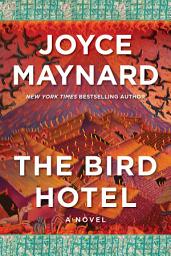 Icon image The Bird Hotel: A Novel