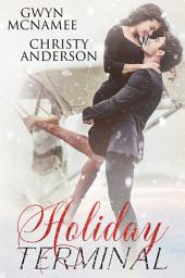 Icon image Holiday Terminal (A Second Chance Secret Baby Billionaire Holiday Romance)