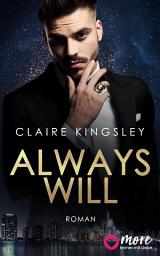 Icon image Always will: Der neue Bestseller von Top-Autorin Claire Kingsley, Ausgabe 2
