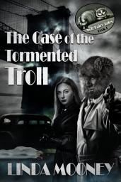Icon image The Case of the Tormented Troll