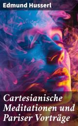 Icon image Cartesianische Meditationen und Pariser Vorträge: Eine Einleitung in die Phänomenologie
