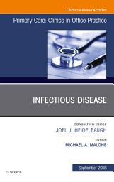 Icon image Infectious Disease, An Issue of Primary Care: Clinics in Office Practice