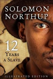 Icon image Twelve Years A Slave, Illustrated Edition