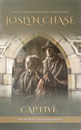 Icon image Captive: A Historic Suspense Story