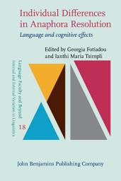 Icon image Individual Differences in Anaphora Resolution: Language and cognitive effects
