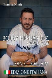 Icon image Bobby Hernandez, Second Base (Edizione Italiana)