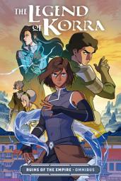 Icon image The Legend of Korra: Ruins of the Empire Omnibus