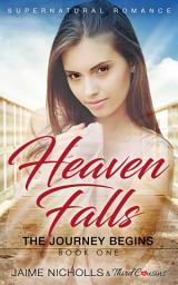 Icon image Heaven Falls Supernatural Romance Series: Heaven Falls - The Journey Begins (Book 1) Supernatural Romance