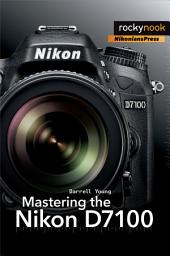 Icon image Mastering the Nikon: Part 7100