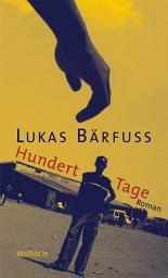 Icon image Hundert Tage: Roman, Ausgabe 6