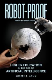 Icon image Robot-Proof, revised and updated edition: Higher Education in the Age of Artificial Intelligence