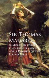 Icon image Le Morte Darthur: King Arthur and his noble Knights of the Round Table