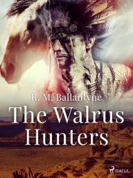 Icon image The Walrus Hunters