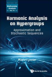 Icon image Harmonic Analysis on Hypergroups: Approximation and Stochastic Sequences
