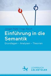 Icon image Einführung in die Semantik: Grundlagen – Analysen – Theorien, Ausgabe 2