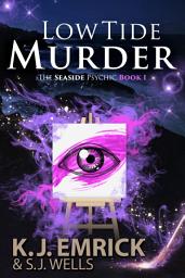 Icon image Low Tide Murder: A Paranormal Women's Fiction Cozy Mystery: The Seaside Psychic Book 1