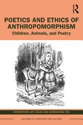Icon image Poetics and Ethics of Anthropomorphism: Children, Animals, and Poetry