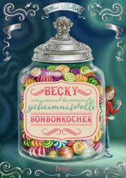 Icon image Becky und der geheimnisvolle Bonbonkocher