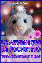 Icon image Le Avventure di Pochetito - Fiaba Interattiva a Bivi