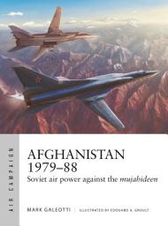 Icon image Afghanistan 1979–88: Soviet air power against the mujahideen