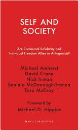 Icon image Self and Society: Are Communal Solidarity and Individual Freedom Allies or Antagonists?