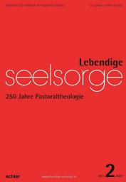 Icon image Lebendige Seelsorge 2/2024: 250 Jahre Pastoraltheologie