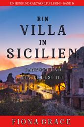 Icon image Eine Villa in Sizilien: Cannoli und ein Todesfall (Ein Hund und Katz Wohlfühlkrimi – Band 6)