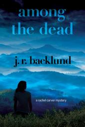 Icon image Among the Dead: A Rachel Carver Mystery