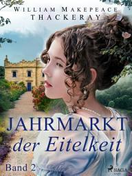 Icon image Jahrmarkt der Eitelkeit, Band 2