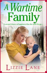 Icon image A Wartime Family: A gritty family saga from bestseller Lizzie Lane