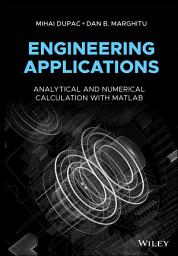 Icon image Engineering Applications: Analytical and Numerical Calculation with MATLAB