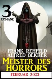 Icon image Meister des Horrors Februar 2023: 3 Romane