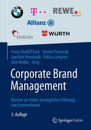 Icon image Corporate Brand Management: Marken als Anker strategischer Führung von Unternehmen, Ausgabe 3