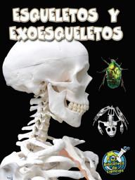 Icon image Esqueletos y exoesqueletos: Skeletons and Exoskeletons