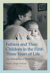 Icon image Fathers and Their Children in the First Three Years of Life: An Anthropological Perspective