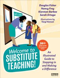Icon image Welcome to Substitute Teaching!: An Illustrated Guide to Stepping in and Making a Difference